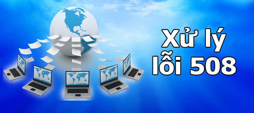 Xử lý Khi Gặp Thông Báo Lỗi 508 Resource Limit Is Reached