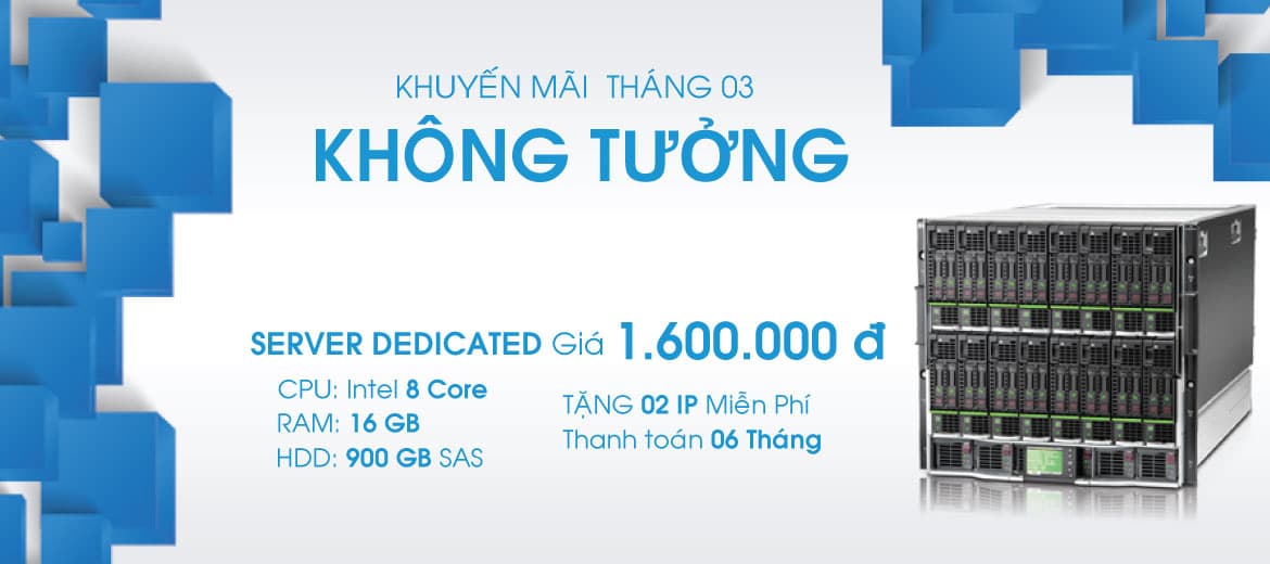 Khuyến Mãi Tháng 03 – Server Dedicated giảm còn 1.600.000 VNĐ
