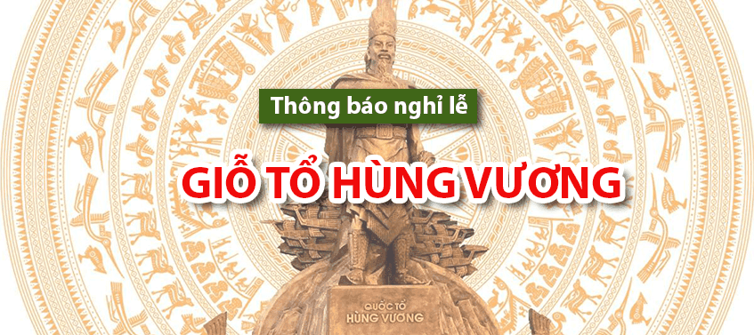 Thông Báo Nghỉ Lễ Giỗ Tổ Hùng Vương