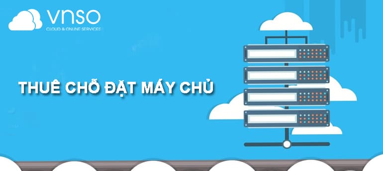 BẢNG GIÁ THUÊ CHỖ ĐẶT MÁY CHỦ – VNSO