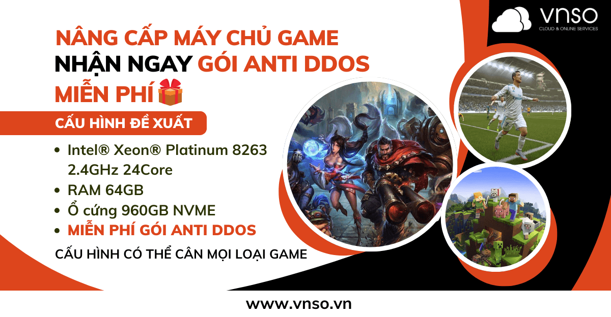 Nâng Server Game – Nhận Ngay Gói Anti DDOS Miễn Phí