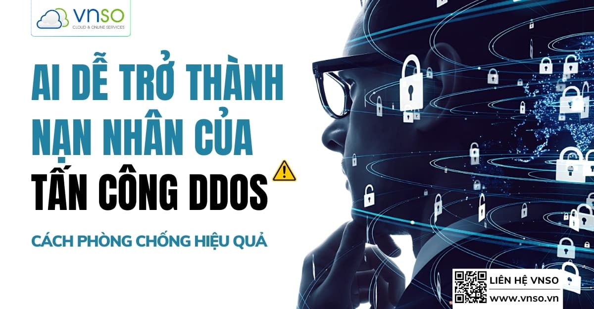 Ai Dễ Trở Thành Nạn Nhân DDoS? Cách Phòng Chống Hiệu Quả