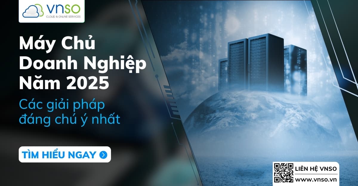 Server Cho Doanh Nghiệp 2025 – Giải Pháp Đáng Chú Ý Nhất?