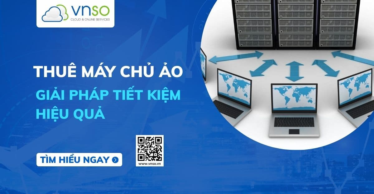 Thuê máy chủ ảo – Giải pháp tiết kiệm, hiệu quả