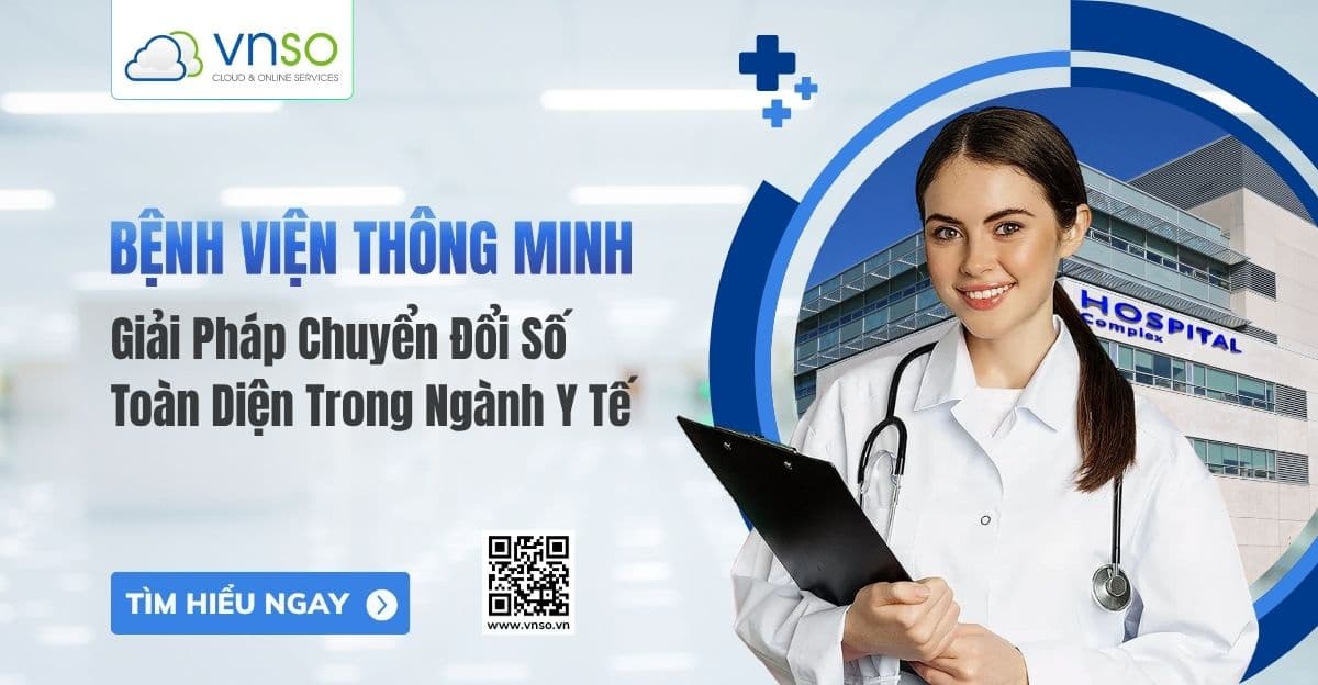 Bệnh viện thông minh – Giải pháp chuyển đổi số trong ngành y tế