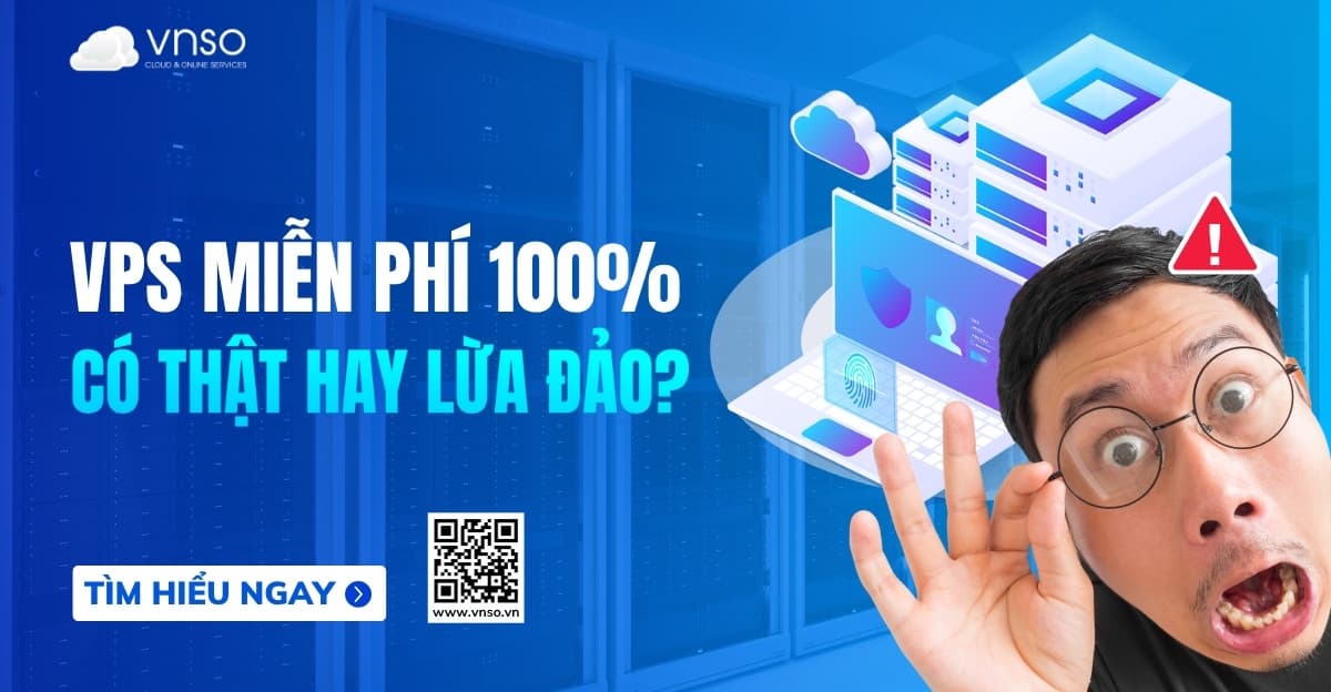 Thuê máy chủ ảo miễn phí – Free VPS: Có thật hay là lừa đảo?