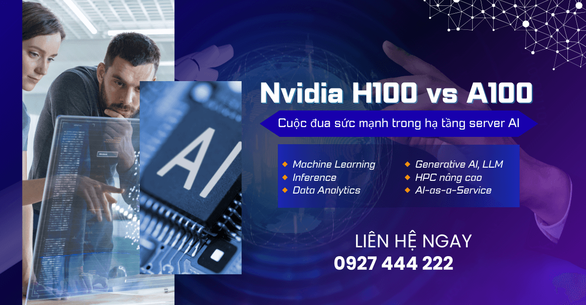 Nvidia H100 vs A100: Cuộc đua sức mạnh trong hạ tầng server AI