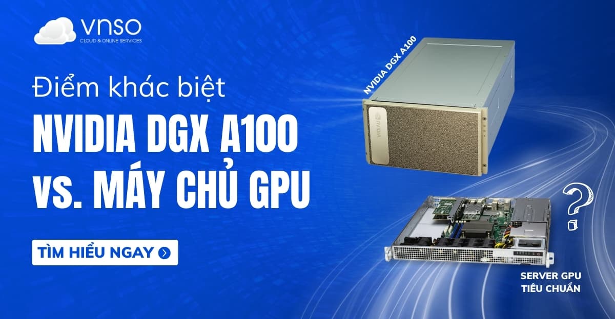 NVIDIA DGX A100 khác gì so với server GPU thông thường?