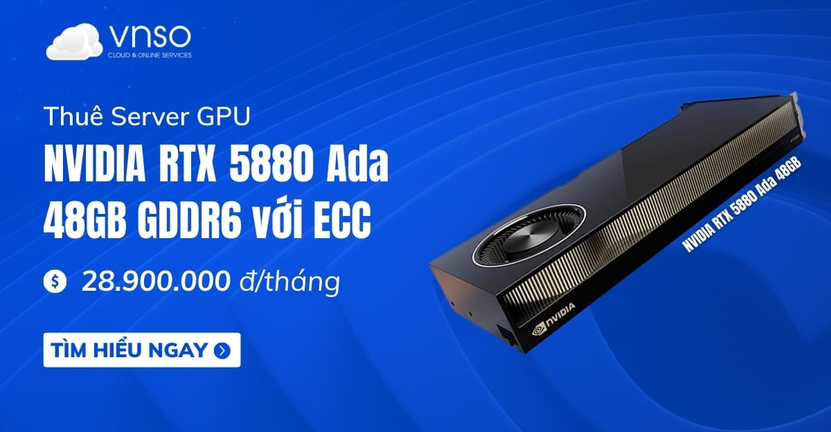 Thuê NVIDIA RTX 5880 Ada 48GB GDDR6 với ECC