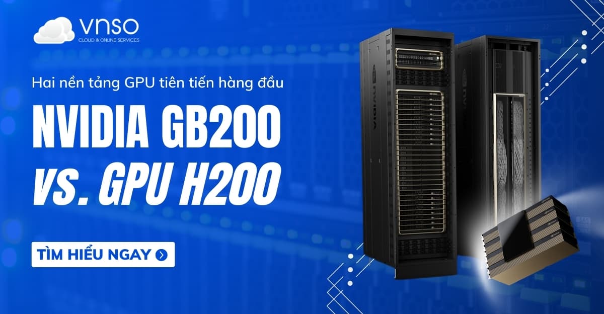 NVIDIA GB200 vs H200 – Sự khác biệt của hệ thống rack-scale