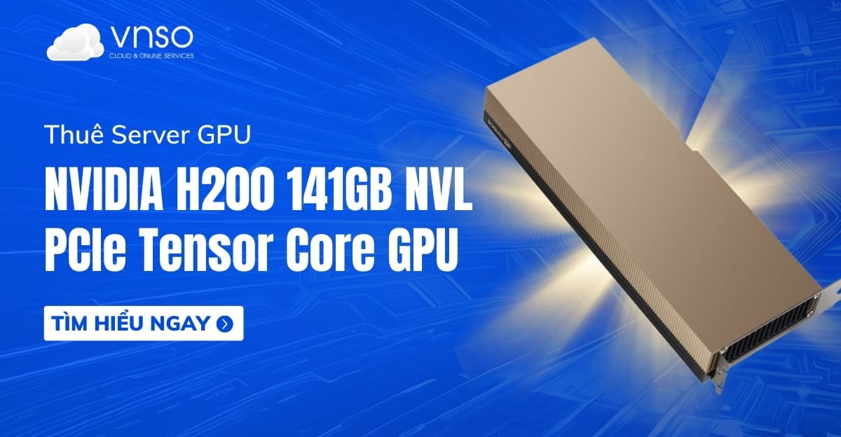 Thuê NVIDIA H200 141GB NVL PCIe Tensor Core GPU