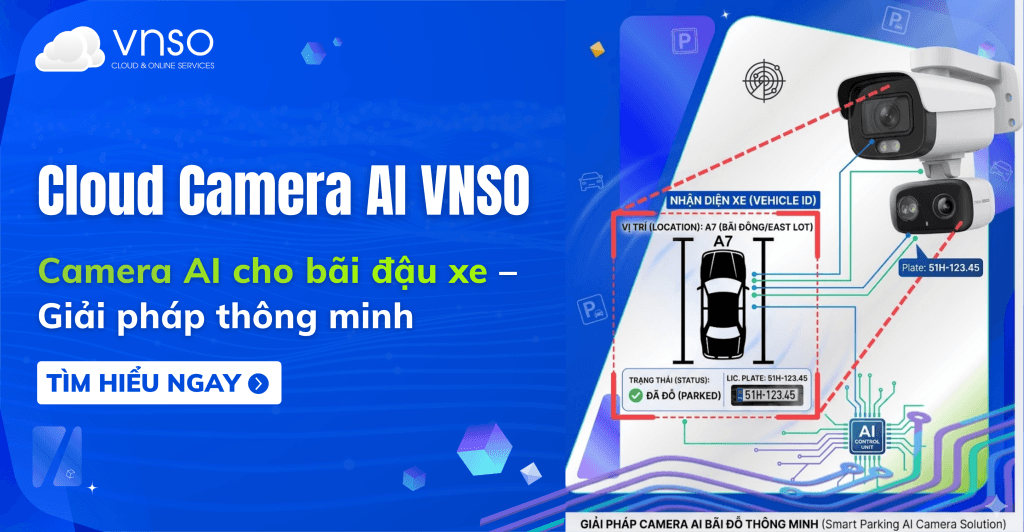 Camera AI cho bãi đậu xe – Giải pháp thông minh giúp tối ưu vận hành 2026