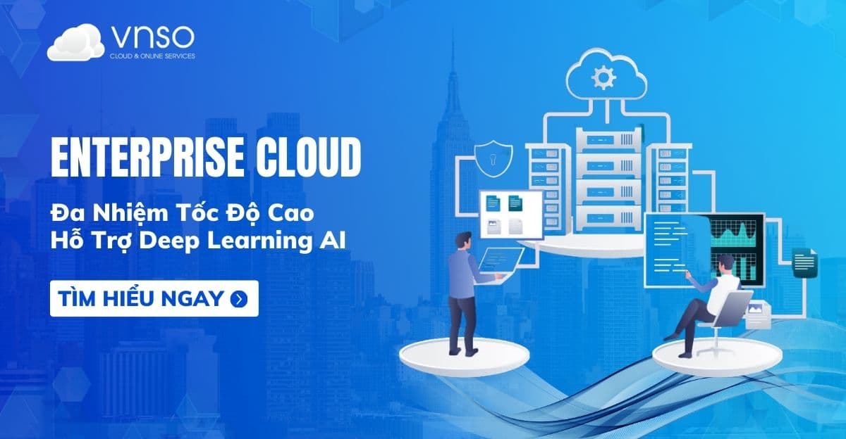 Đánh Giá Enterprise Cloud ! Đa Nhiệm Tốc Độ Cao, Có Hỗ Trợ Deep Learning AI.