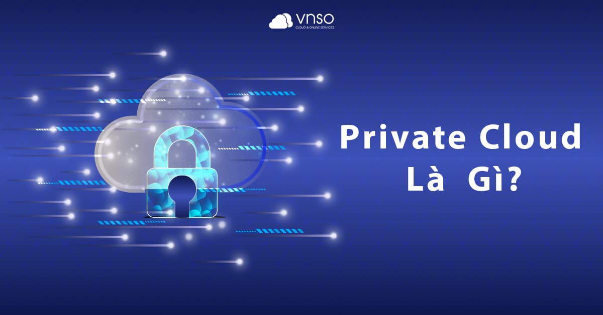 Private Cloud Là gì?