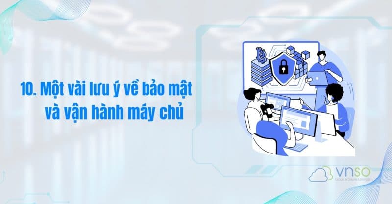 10-luu-y-ve-bao-mat-va-van-hanh-may-chu-vnso-2025