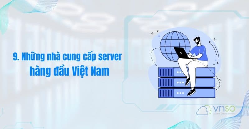 9-nhung-nha-cung-cap-server-hang-dau-viet-nam-2025