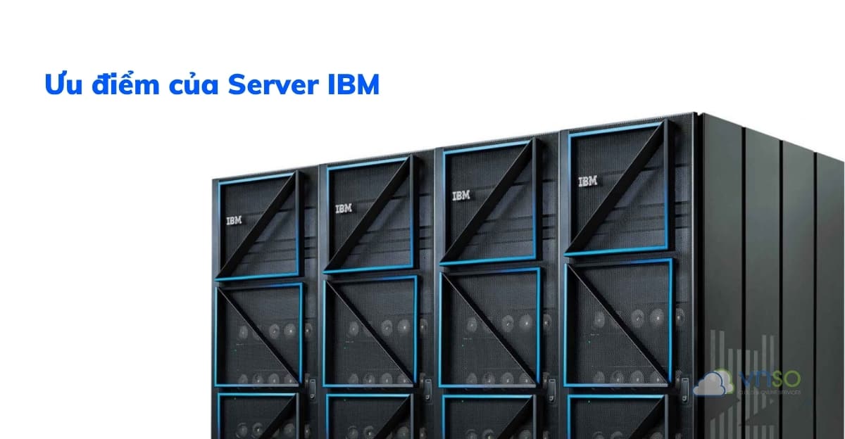 Ưu điểm của server IBM