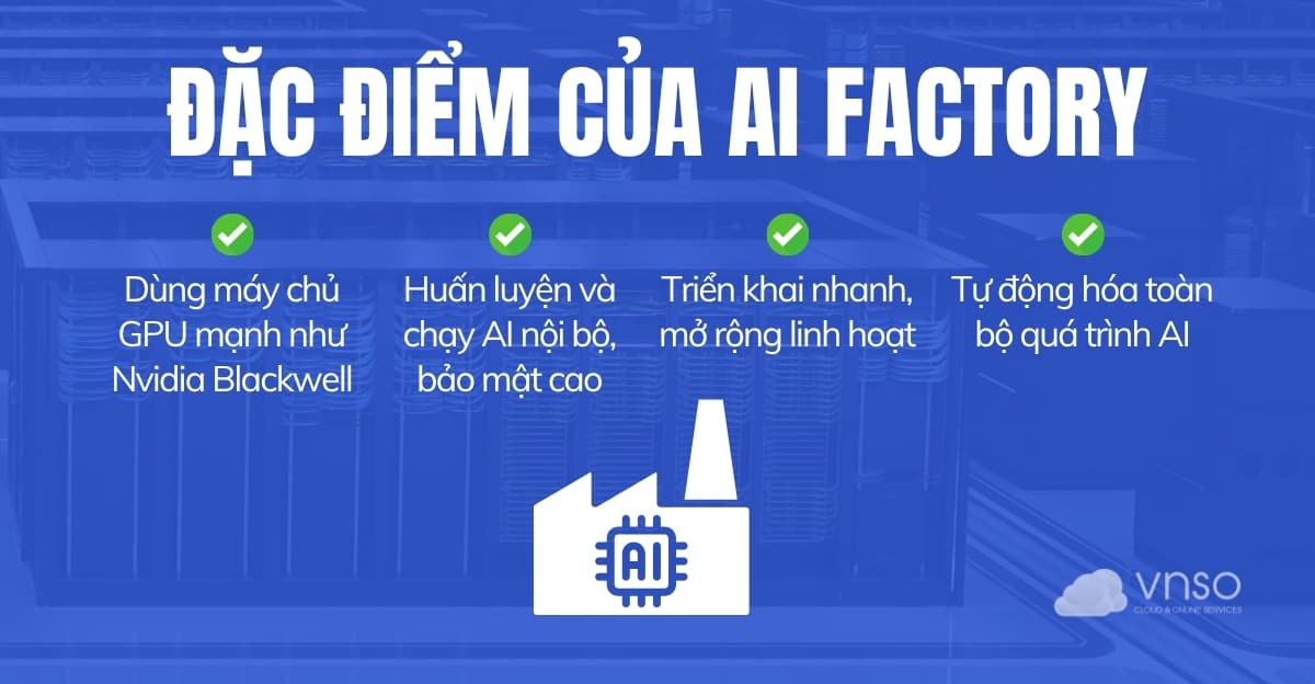 dac-diem-cua-ai-factory-vnso