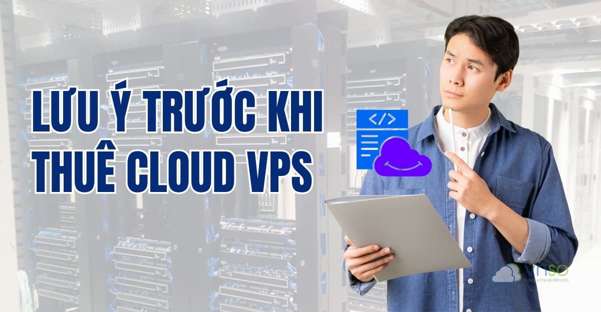 luu-y-truoc-khi-thue-may-chu-ao-gia-thue-cloud-vps-vnso