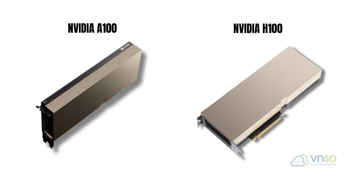Hình ảnh GPU NVIDIA A100 và NVIDIA H100