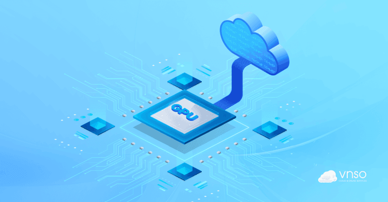 Cloud GPU cho sinh viên - Giải pháp làm đồ án tốt nghiệp tiết kiệm
